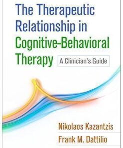 The Therapeutic Relationship In Cognitive Behavioral Therapy A Clinicians Guide