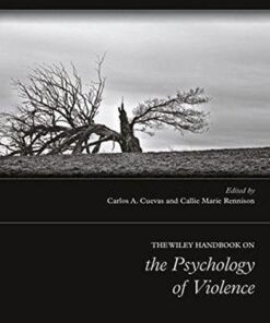 The Wiley Handbook On The Psychology Of Violence