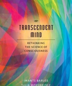 Transcendent Mind Rethinking The Science Of Consciousness