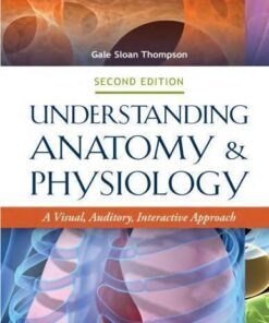 Understanding Anatomy And Physiology A Visual Auditory Interactive Approach 2Nd Edition