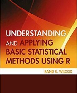 Understanding And Applying Basic Statistical Methods Using R