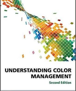 Understanding Color Management 2Nd Edition