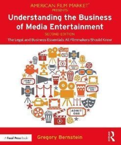 Understanding The Business Of Media Entertainment The Legal And Business Essentials All Filmmakers Should Know 2Nd Edition