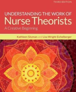 Understanding The Work Of Nurse Theorists 3Rd Edition