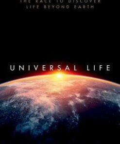 Universal Life An Inside Look Behind The Race To Discover Life Beyond Earth