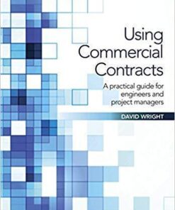 Using Commercial Contracts A Practical Guide For Engineers And Project Managers
