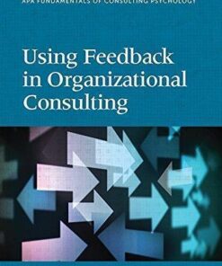 Using Feedback In Organizational Consulting Fundamentals Of Consulting Psychology