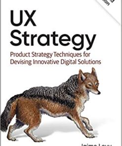 Ux Strategy Product Strategy Techniques For Devising Innovative Digital Solutions 2Nd Edition
