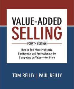 Value Added Selling How To Sell More Profitably Confidently And Professionally
