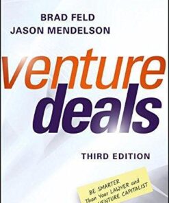 Venture Deals Be Smarter Than Your Lawyer And Venture Capitalist 3Rd Edition