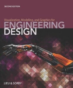 Visualization Modeling And Graphics For Engineering Design 2Nd Edition