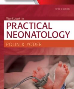 Workbook In Practical Neonatology 5Th Edition